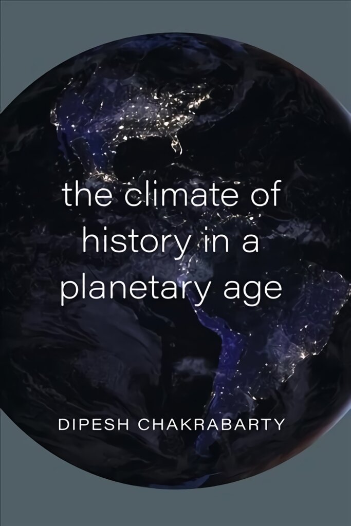 Climate of History in a Planetary Age цена и информация | Knygos apie sveiką gyvenseną ir mitybą | pigu.lt