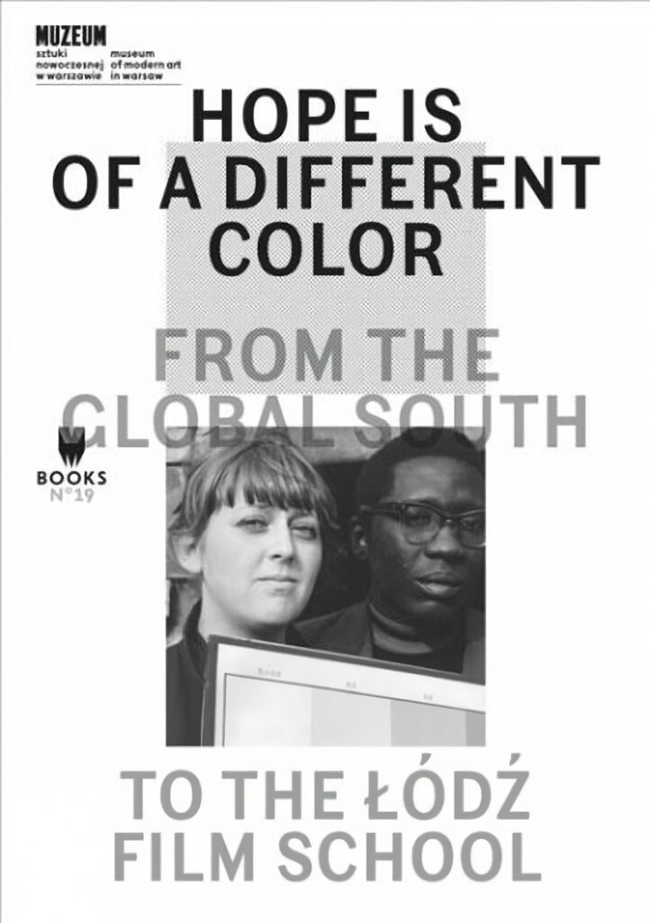 Hope Is of a Different Color - From the Global South to the Lodz Film School цена и информация | Knygos apie meną | pigu.lt
