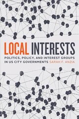 Local Interests: Politics, Policy, and Interest Groups in US City Governments kaina ir informacija | Socialinių mokslų knygos | pigu.lt