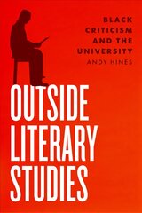 Outside Literary Studies: Black Criticism and the University цена и информация | Исторические книги | pigu.lt