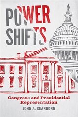 Power Shifts: Congress and Presidential Representation kaina ir informacija | Socialinių mokslų knygos | pigu.lt