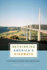 Rethinking America's Highways: A 21st-Century Vision for Better Infrastructure kaina ir informacija | Ekonomikos knygos | pigu.lt