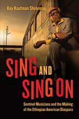 Sing and Sing On: Sentinel Musicians and the Making of the Ethiopian American Diaspora цена и информация | Книги об искусстве | pigu.lt