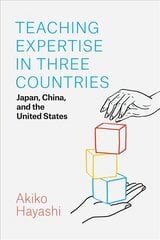 Teaching Expertise in Three Countries: Japan, China, and the United States цена и информация | Книги по социальным наукам | pigu.lt