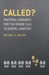 Called?: Pastoral Guidance for the Divine Call to Gospel Ministry Revised ed. цена и информация | Духовная литература | pigu.lt