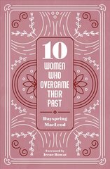 10 Women Who Overcame Their Past цена и информация | Духовная литература | pigu.lt