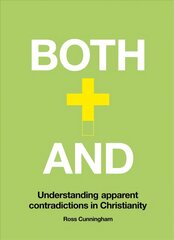 Both-And: Understanding Apparent Contradictions in Christianity цена и информация | Духовная литература | pigu.lt