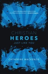 Christian Heroes: Just Like You цена и информация | Книги для подростков и молодежи | pigu.lt