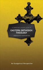 Christian's Pocket Guide to Eastern Orthodox Theology: An Evangelical Perspective kaina ir informacija | Dvasinės knygos | pigu.lt