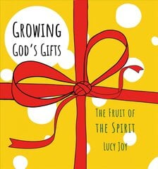 Growing God's Gifts: The Fruit of the Spirit цена и информация | Книги для подростков и молодежи | pigu.lt