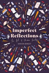 Imperfect Reflections: The Art of Christian Journaling kaina ir informacija | Dvasinės knygos | pigu.lt