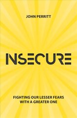 Insecure: Fighting our Lesser Fears with a Greater One Revised ed. kaina ir informacija | Dvasinės knygos | pigu.lt