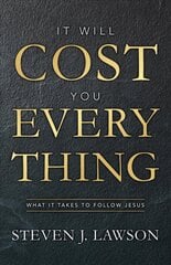 It Will Cost You Everything: What it Takes to Follow Jesus kaina ir informacija | Dvasinės knygos | pigu.lt