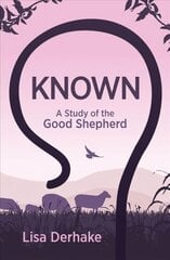 Known: A Study of the Good Shepherd цена и информация | Духовная литература | pigu.lt