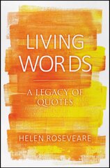 Living Words: A Legacy of Quotes Revised ed. цена и информация | Духовная литература | pigu.lt