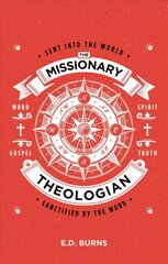 Missionary-Theologian: Sent into the World, Sanctified by the Word цена и информация | Духовная литература | pigu.lt
