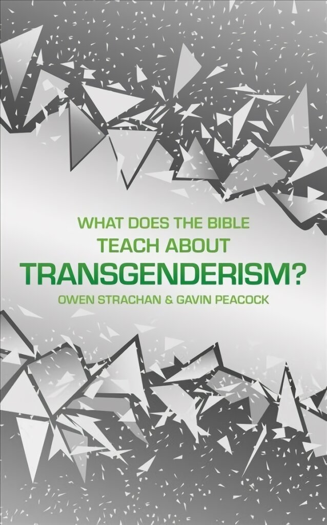 What Does the Bible Teach about Transgenderism?: A Short Book on Personal Identity цена и информация | Dvasinės knygos | pigu.lt