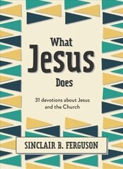 What Jesus Does: 31 Devotions about Jesus and the Church цена и информация | Книги для подростков  | pigu.lt