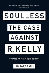 Soulless: The Case Against R. Kelly: The Case Against R. Kelly kaina ir informacija | Biografijos, autobiografijos, memuarai | pigu.lt