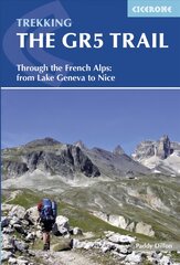 GR5 Trail: Through the French Alps from Lake Geneva to Nice 3rd Revised edition kaina ir informacija | Knygos apie sveiką gyvenseną ir mitybą | pigu.lt