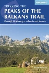 Peaks of the Balkans Trail: Montenegro, Albania and Kosovo цена и информация | Путеводители, путешествия | pigu.lt