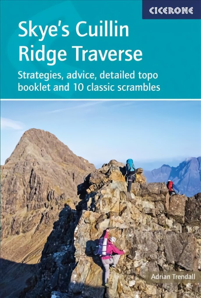 Skye's Cuillin Ridge Traverse: Strategies, advice, detailed topo booklet and 10 classic scrambles kaina ir informacija | Kelionių vadovai, aprašymai | pigu.lt