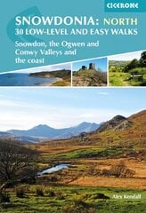 Snowdonia: 30 Low-level and Easy Walks - North: Snowdon, the Ogwen and Conwy Valleys and the coast цена и информация | Путеводители, путешествия | pigu.lt
