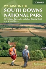 Walks in the South Downs National Park: 40 circular day walks including Beachy Head and Seven Sisters 2nd Revised edition цена и информация | Книги о питании и здоровом образе жизни | pigu.lt