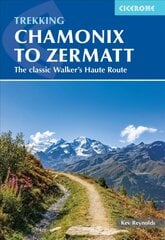 Trekking Chamonix to Zermatt: The classic Walker's Haute Route 7th Revised edition kaina ir informacija | Kelionių vadovai, aprašymai | pigu.lt