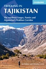 Trekking in Tajikistan: The northern ranges, Pamirs and Afghanistan's Wakhan Corridor kaina ir informacija | Kelionių vadovai, aprašymai | pigu.lt