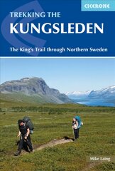 Trekking the Kungsleden: The King's Trail through Northern Sweden kaina ir informacija | Kelionių vadovai, aprašymai | pigu.lt