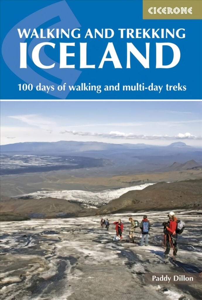 Walking and Trekking in Iceland: 100 days of walking and multi-day treks 2nd Revised edition цена и информация | Kelionių vadovai, aprašymai | pigu.lt