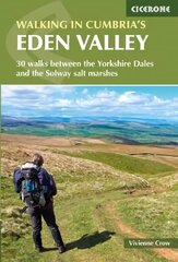 Walking in Cumbria's Eden Valley: 30 walks between the Yorkshire Dales and the Solway salt marshes 2nd Revised edition цена и информация | Путеводители, путешествия | pigu.lt