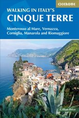 Walking in Italy's Cinque Terre: Monterosso al Mare, Vernazza, Corniglia, Manarola and Riomaggiore kaina ir informacija | Kelionių vadovai, aprašymai | pigu.lt