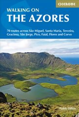 Walking on the Azores: 70 routes across Sao Miguel, Santa Maria, Terceira, Graciosa, Sao Jorge,   Pico, Faial, Flores and Corvo цена и информация | Путеводители, путешествия | pigu.lt