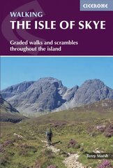 Isle of Skye: Walks and scrambles throughout Skye, including the Cuillin 4th Revised edition kaina ir informacija | Knygos apie sveiką gyvenseną ir mitybą | pigu.lt