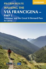 Walking the Via Francigena Pilgrim Route - Part 2: Lausanne and the Great St Bernard Pass to Lucca kaina ir informacija | Kelionių vadovai, aprašymai | pigu.lt