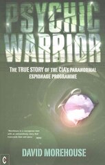 Psychic Warrior: The True Story of the CIA's Paranormal Espionage Programme New edition kaina ir informacija | Socialinių mokslų knygos | pigu.lt