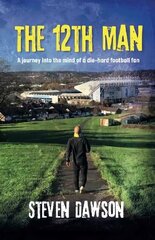 12th Man: A journey into the mind of a die-hard football fan цена и информация | Биографии, автобиогафии, мемуары | pigu.lt