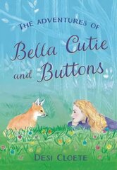 Adventures of Bella Cutie and Buttons цена и информация | Книги для подростков и молодежи | pigu.lt