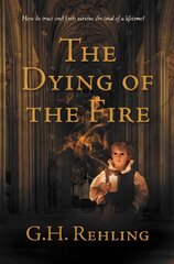 Dying of the Fire kaina ir informacija | Fantastinės, mistinės knygos | pigu.lt