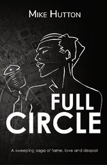 Full Circle: a story of love, fame and despair kaina ir informacija | Fantastinės, mistinės knygos | pigu.lt