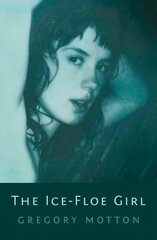 Ice-Floe Girl kaina ir informacija | Biografijos, autobiografijos, memuarai | pigu.lt