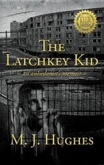 Latchkey Kid: an anhedonist's memoir kaina ir informacija | Biografijos, autobiografijos, memuarai | pigu.lt