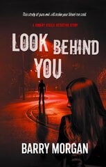Look Behind You: A Robert Steele detective story kaina ir informacija | Fantastinės, mistinės knygos | pigu.lt
