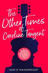 Other Times of Caroline Tangent kaina ir informacija | Fantastinės, mistinės knygos | pigu.lt