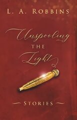 Unspooling the Light цена и информация | Fantastinės, mistinės knygos | pigu.lt