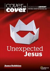 Unexpected Jesus: Cover to Cover Advent Study Guide цена и информация | Духовная литература | pigu.lt