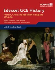 Edexcel GCE History A2 Unit 3 A1 Protest, Crisis and Rebellion in England 1536-88 цена и информация | Книги для подростков и молодежи | pigu.lt