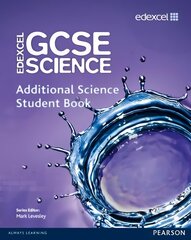 Edexcel GCSE Science: Additional Science Student Book: Additional Science Student Book kaina ir informacija | Knygos paaugliams ir jaunimui | pigu.lt